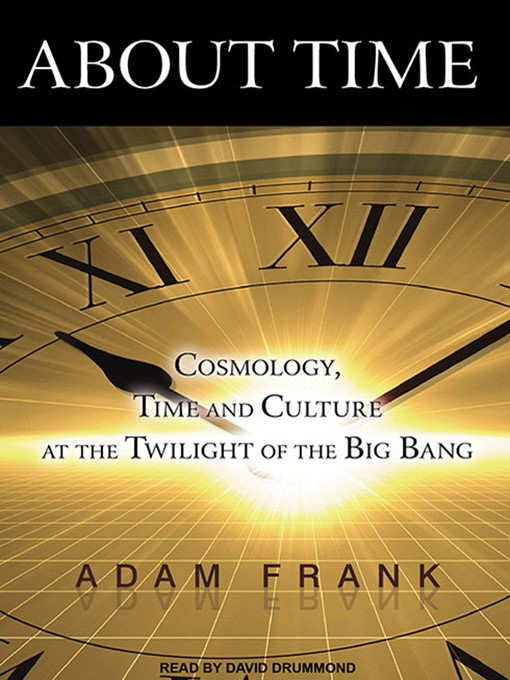 Title details for About Time by Adam Frank - Available